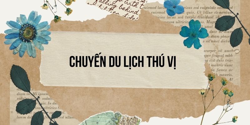 Bài 28: Chuyến du lịch thú vị – Tiếng Việt lớp 4 Kết nối tri thức