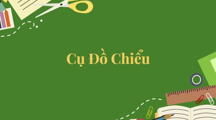 Bài 20: Cụ Đồ Chiểu Tiếng Việt lớp 5 Kết nối tri thức