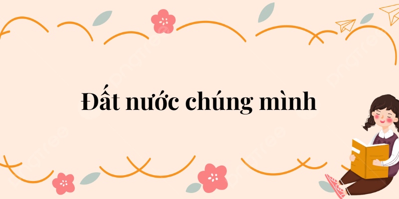 Bài 25: Đất nước chúng mình Tiếng Việt lớp 2 Kết nối tri thức