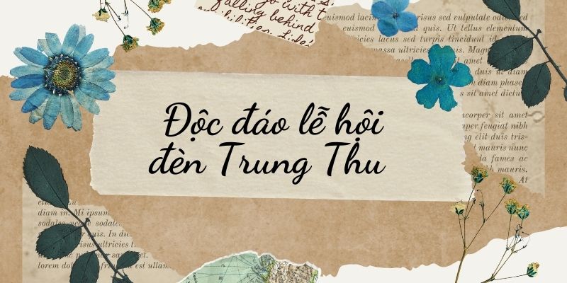 Bài 4: Độc đáo lễ hội đèn Trung Thu Tiếng Việt lớp 3 Chân trời sáng tạo