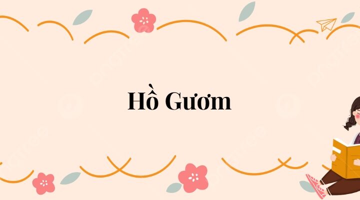 Bài 29: Hồ Gươm Tiếng Việt lớp 2 Kết nối tri thức