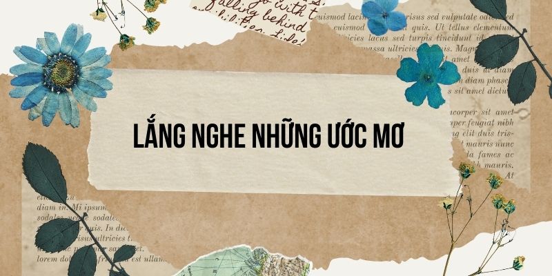 Bài 2: Lắng nghe những ước mơ Tiếng Việt lớp 3 Chân trời sáng tạo