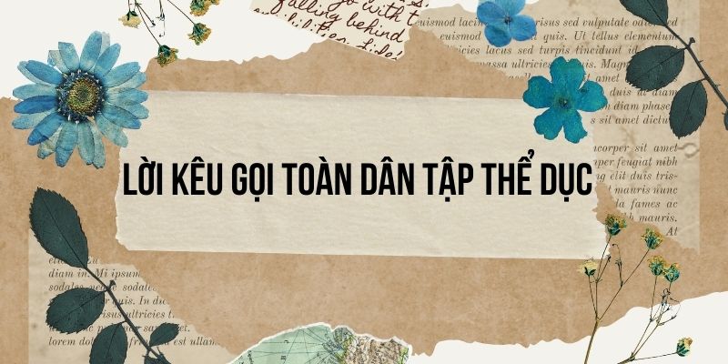 Bài 9: Lời kêu gọi toàn dân tập thể dục Tiếng Việt lớp 3 Kết nối tri thức