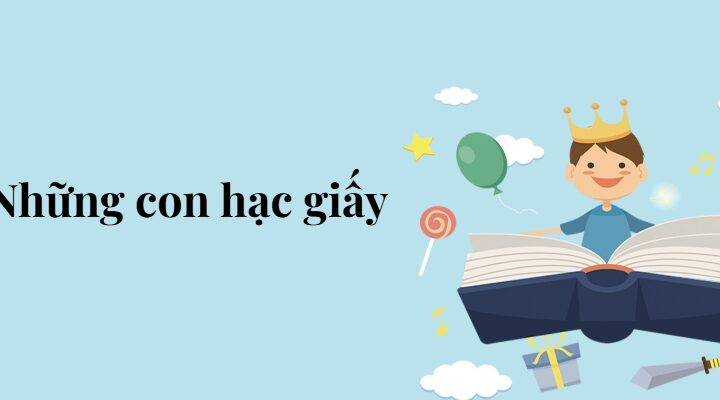 Bài 5: Những con hạc giấy – Tiếng Việt lớp 5 Chân trời sáng tạo