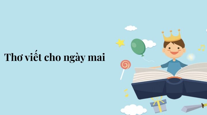 Bài 3: Thơ viết cho ngày mai – Tiếng Việt lớp 5 Chân trời sáng tạo