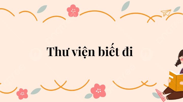 Bài 18: Thư viện biết đi Tiếng Việt lớp 2 Kết nối tri thức