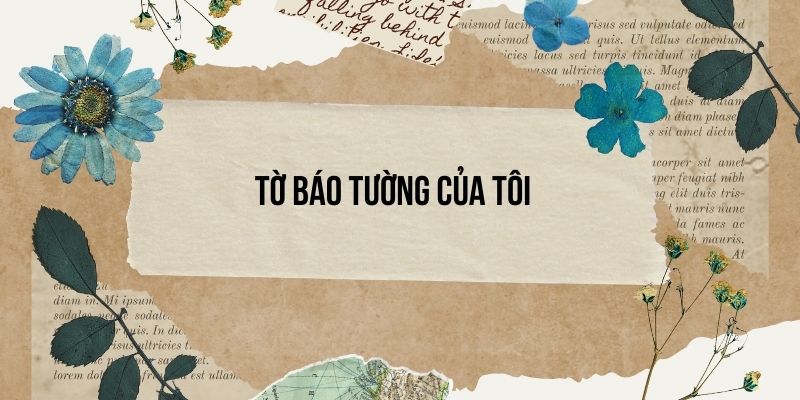Bài 5: Tờ báo tường của tôi – Tiếng Việt lớp 4 Kết nối tri thức