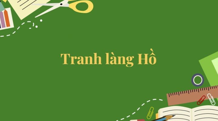 Bài 27: Tranh làng Hồ Tiếng Việt lớp 5 Kết nối tri thức