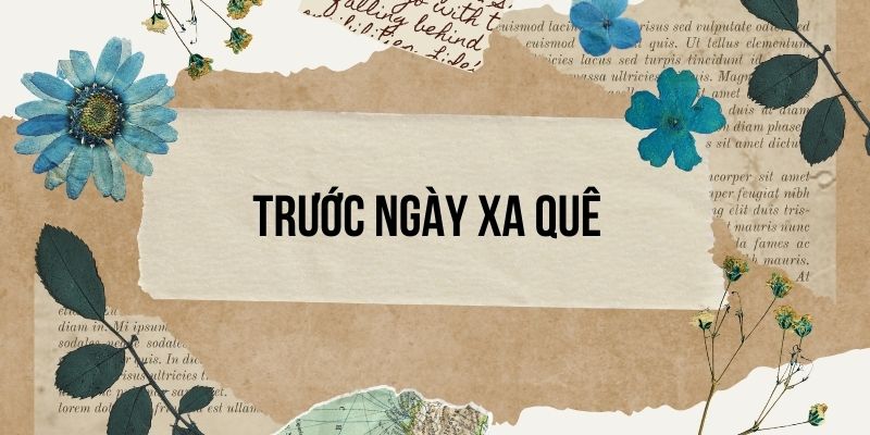 Bài 16: Trước ngày xa quê – Tiếng Việt lớp 4 Kết nối tri thức