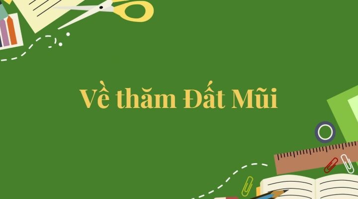 Bài 16: Về thăm Đất Mũi Tiếng Việt lớp 5 Kết nối tri thức