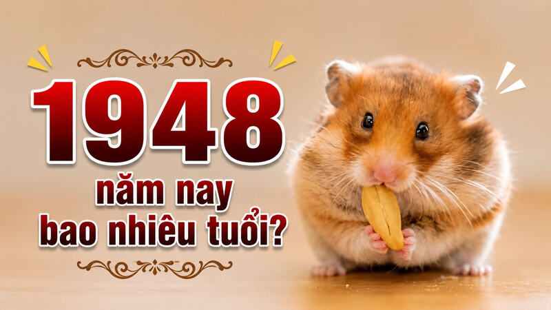 1948 năm nay bao nhiêu tuổi