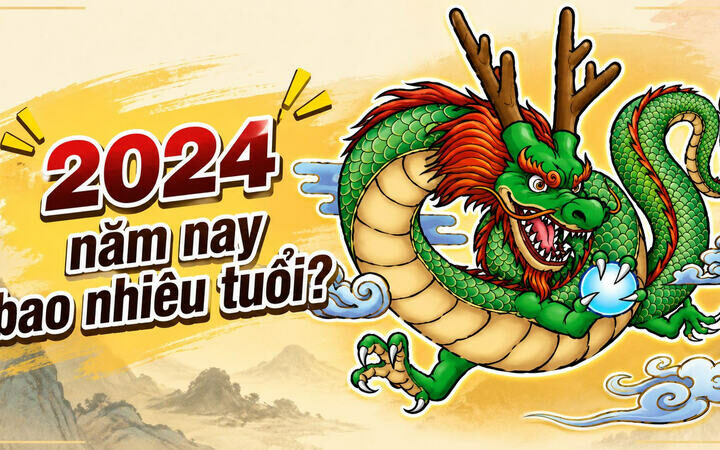 2024 năm nay bao nhiêu tuổi