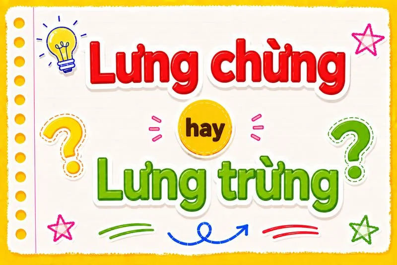 Lưng chừng hay lưng trừng mới là từ đúng chính tả?
