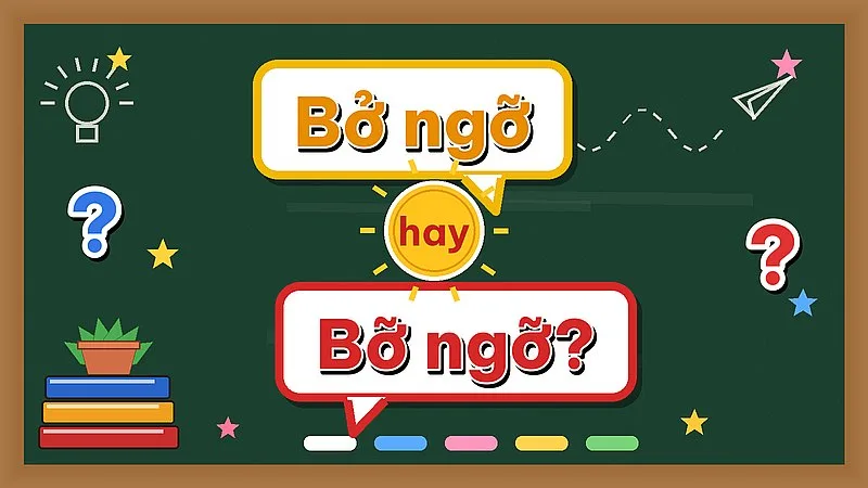 Bở ngỡ hay bỡ ngỡ — từ nào đúng chính tả?
