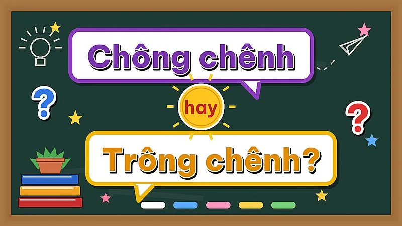 Chông chênh hay trông chênh — từ nào đúng chính tả?