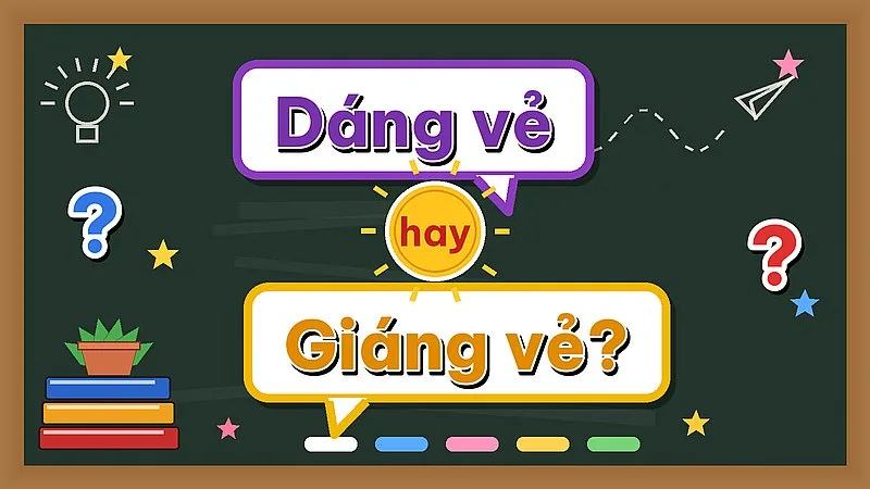 Dáng vẻ hay giáng vẻ — từ nào đúng chính tả?