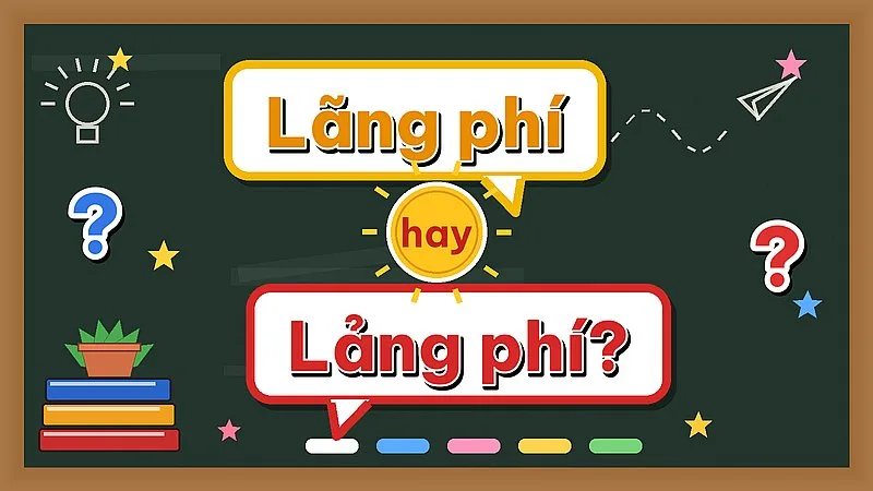 Lãng phí hay lảng phí — từ nào đúng chính tả?