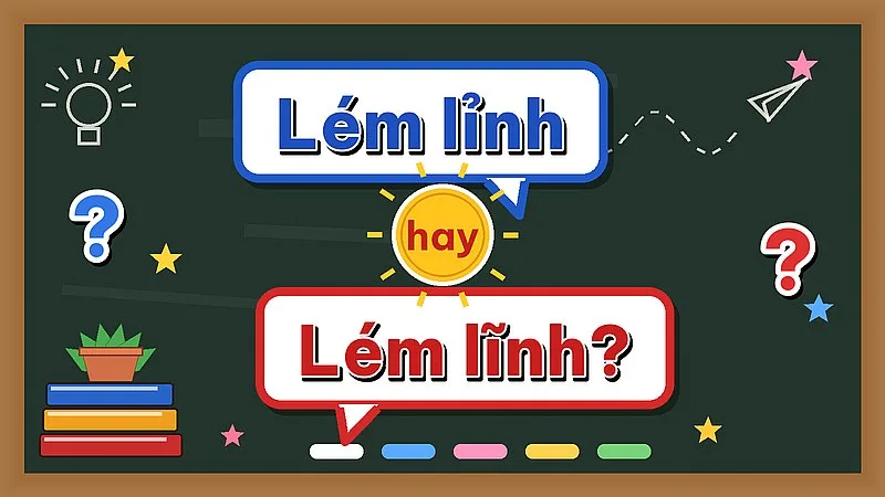 Lém lỉnh hay lém lĩnh — từ nào đúng chính tả?