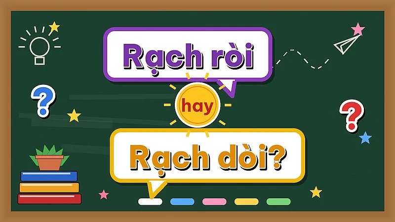 Rạch ròi hay rạch dòi — từ nào đúng chính tả?