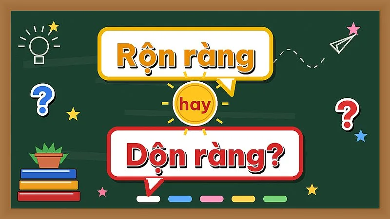 Rộn ràng hay dộn ràng — từ nào đúng chính tả?