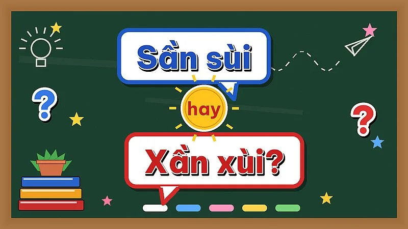 Sần sùi hay xần xùi — từ nào đúng chính tả?