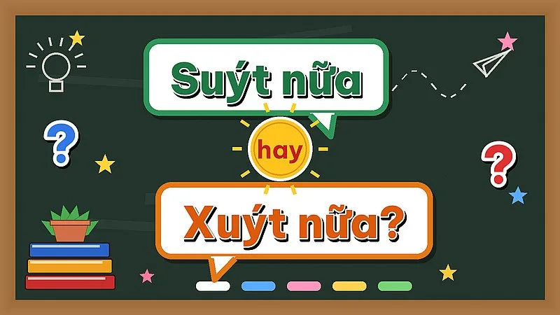 Suýt nữa hay xuýt nữa — cả hai được ghi nhận, nên dùng suýt nữa