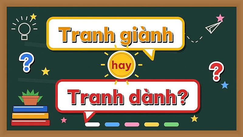 Tranh giành hay tranh dành — từ nào đúng chính tả?