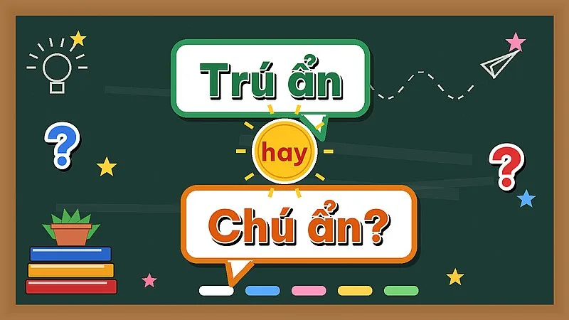 Trú ẩn hay chú ẩn — từ nào đúng chính tả?