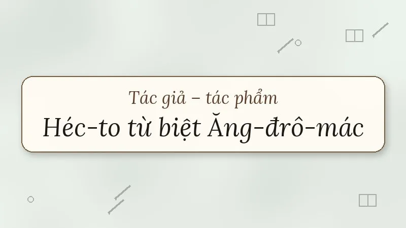 héc-to từ biệt ăng-đrô-mác