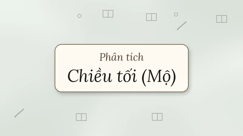 phân tích bài thơ chiều tối