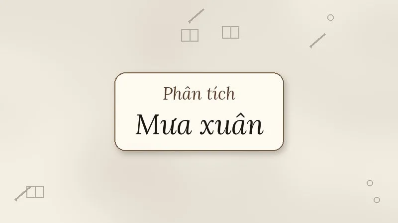 phân tích bài thơ mưa xuân