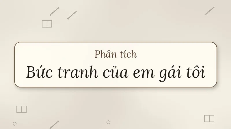 phân tích bức tranh của em gái tôi