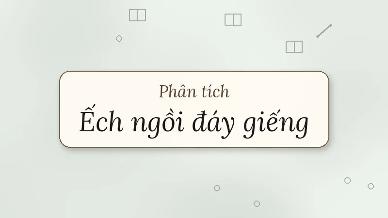 phân tích ếch ngồi đáy giếng
