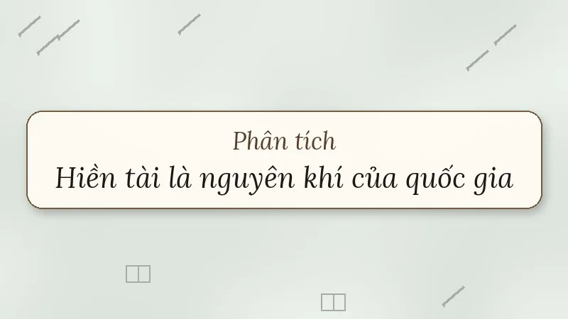 phân tích hiền tài là nguyên khí của quốc gia