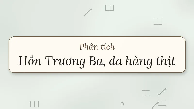 phân tích hồn trương ba da hàng thịt