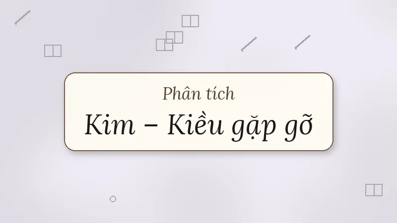phân tích kim kiều gặp gỡ