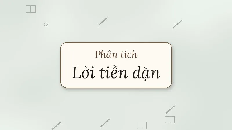 phân tích lời tiễn dặn