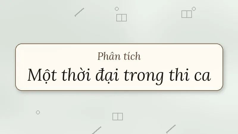 phân tích một thời đại trong thi ca