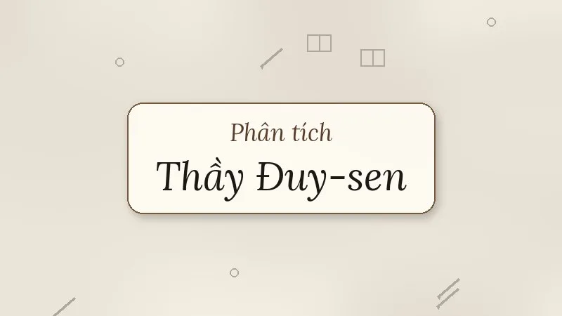 phân tích nhân vật thầy đuy-sen