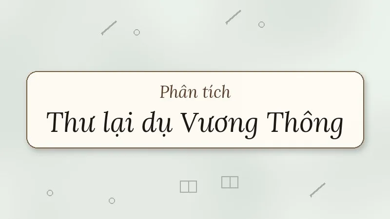 phân tích thư lại dụ vương thông