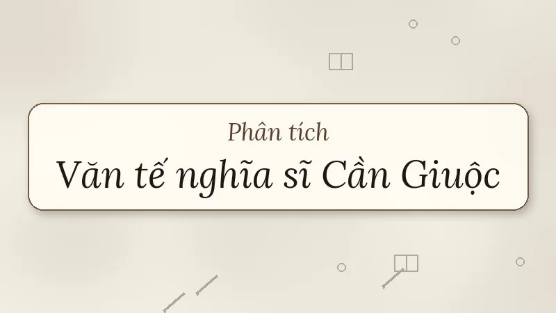 phân tích văn tế nghĩa sĩ cần giuộc