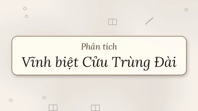 phân tích vĩnh biệt cửu trùng đài