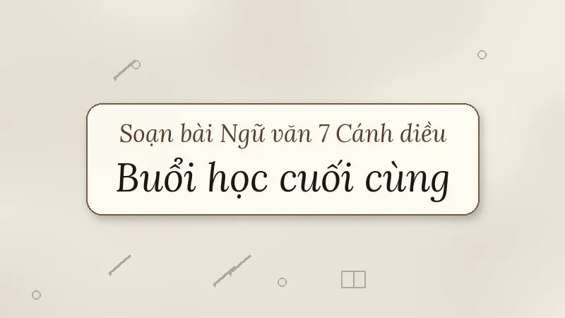 soạn bài buổi học cuối cùng