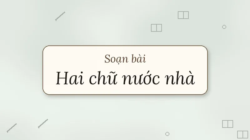 soạn bài hai chữ nước nhà