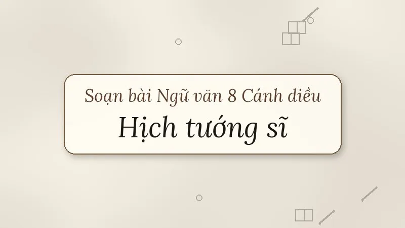 soạn bài hịch tướng sĩ cánh diều
