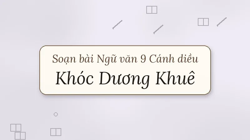 soạn bài khóc dương khuê