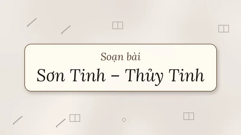 soạn bài sơn tinh thủy tinh nguyễn nhược pháp
