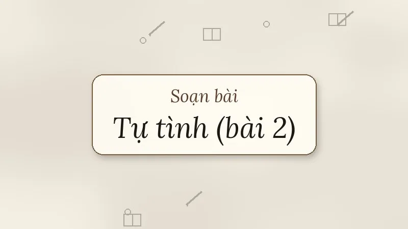 soạn bài tự tình bài 2