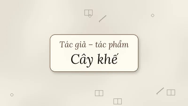 tác giả tác phẩm cây khế