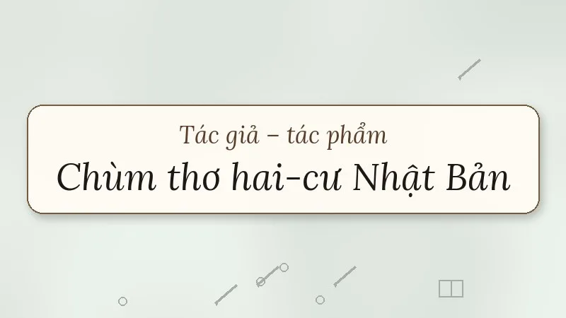 tác giả tác phẩm chùm thơ hai-cư nhật bản